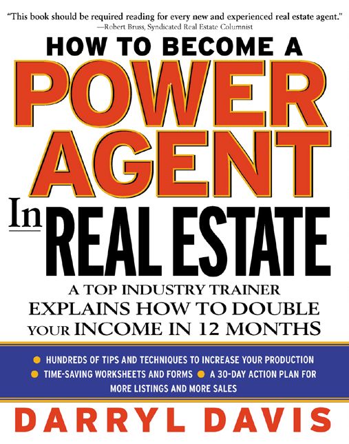 How to Become a Power Agent in Real Estate (PB): A Top Industry Trainer Explains How to Double Your Income in 12 Months