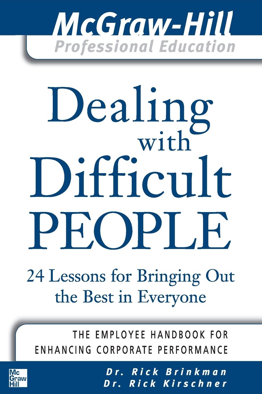 Dealing with Difficult People: 24 lessons for Bringing Out the Best in Everyone