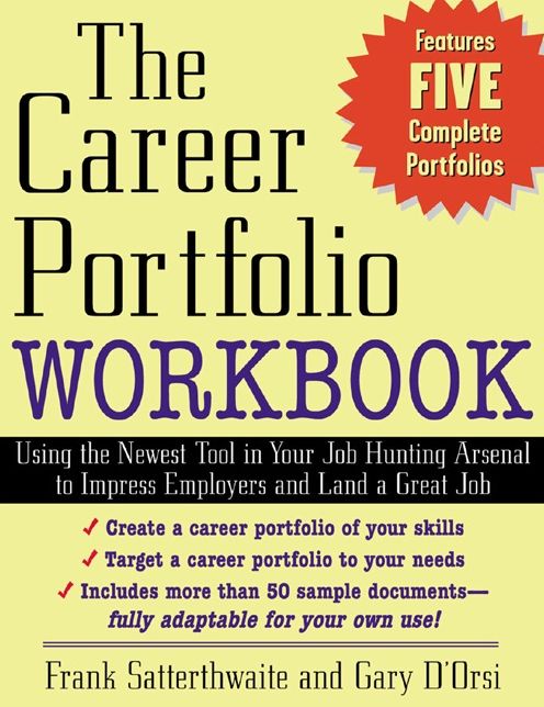 The Career Portfolio Workbook: Impress "Employers" not Employees
