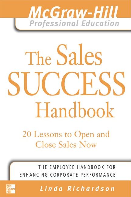 The Sales Success Handbook: 20 Lessons to Open and Close Sales Now