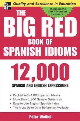 The Big Red Book of Spanish Idioms: 4,000 Idiomatic Expressions