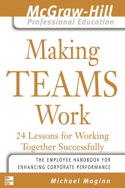 Making Teams Work: 24 Lessons for Working Together Successfully