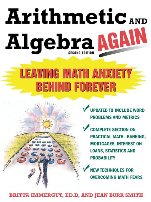 Arithmetic and Algebra Again: Leaving Math Anxiety Behind Forever