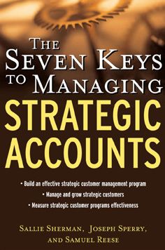 The Seven Keys to Managing Strategic Accounts