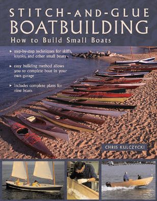 Stitch-and-Glue Boatbuilding: How to Build Kayaks and Other Small Boats