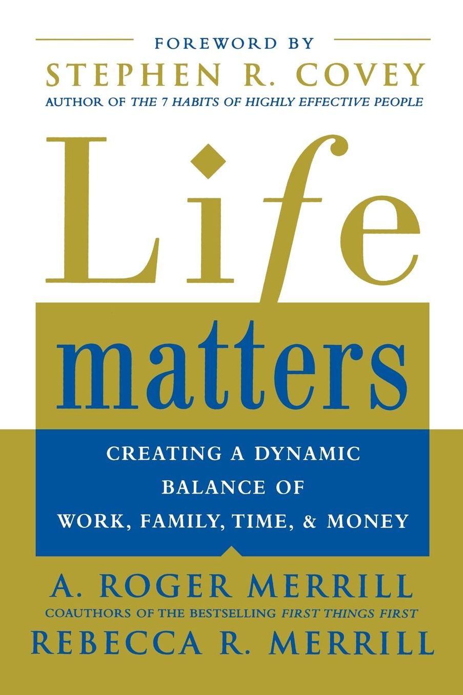 Life Matters: Creating a Dynamic Balance of Work, Family, Time, & Money