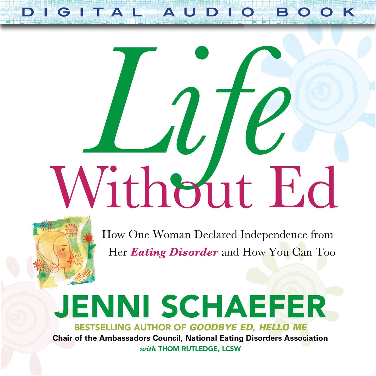 Life Without Ed: How One Woman Declared Independence from Her Eating Disorder and How You Can Too