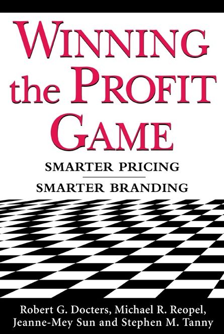 Winning the Profit Game: Smarter Pricing, Smarter Branding: Smarter Pricing, Smarter Branding