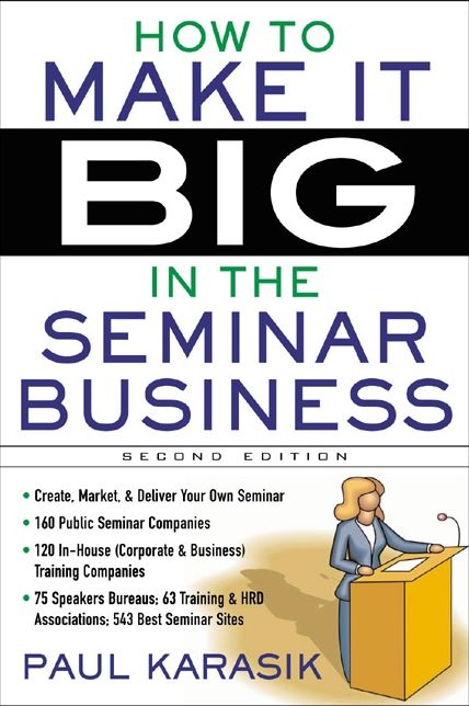 How to Make it Big in the Seminar Business