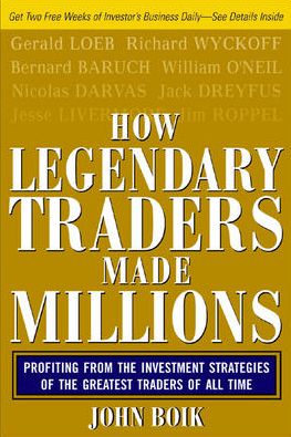 How Legendary Traders Made Millions: Profiting From the Investment Strategies of the Gretest Traders of All time