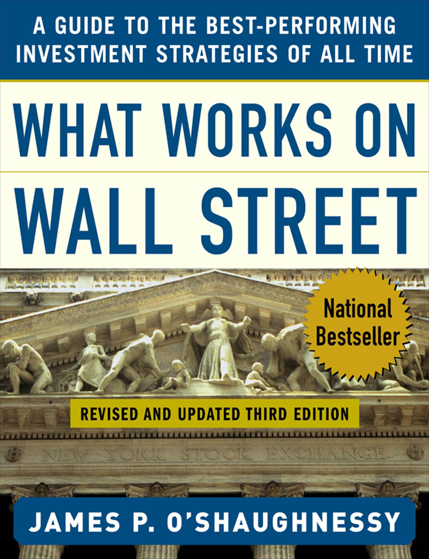 What Works on Wall Street: A Guide to the Best-Performing Investment Strategies of All Time