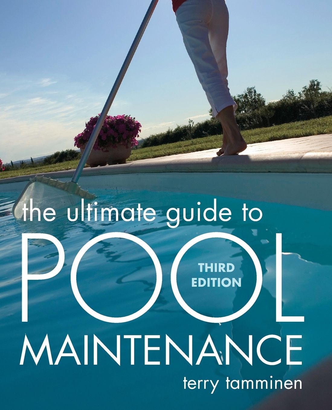 The Ultimate Guide to Pool Maintenance