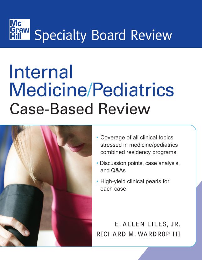 Internal Medicine/Pediatrics, Case-Based Review