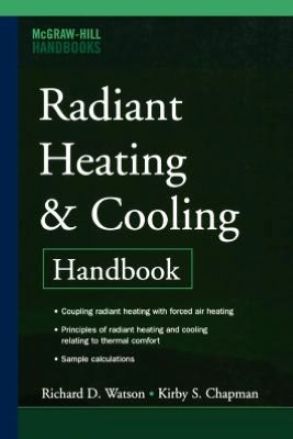 Radiant Heating and Cooling Handbook