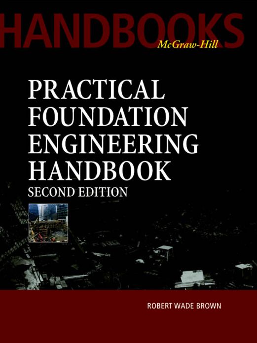 Practical Foundation Engineering Handbook, 2nd Edition