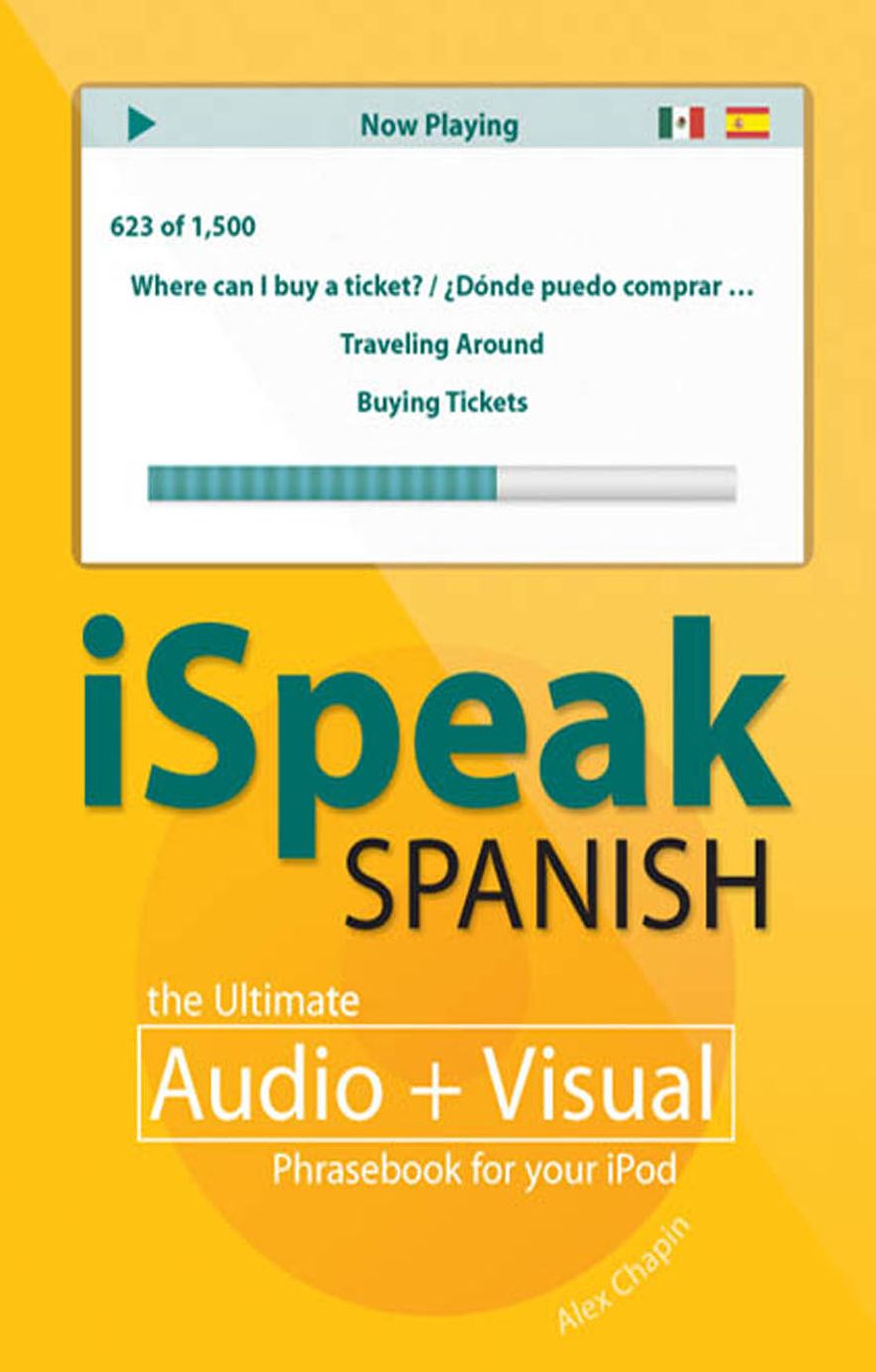 iSpeak Spanish Phrasebook: The Ultimate Audio + Visual Phrasebook for Your iPod