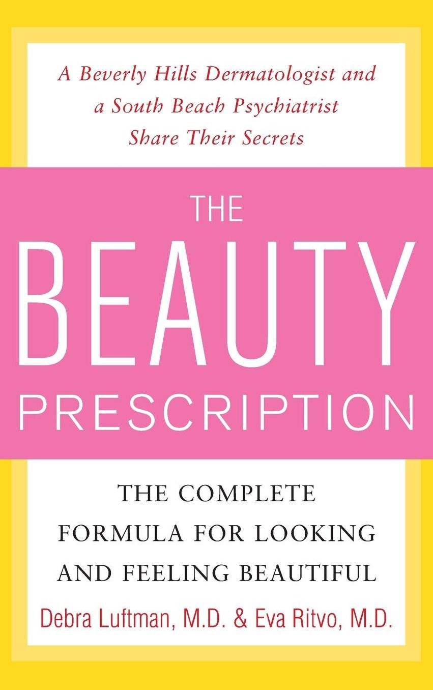The Beauty Prescription: The Complete Formula for Looking and Feeling Beautiful