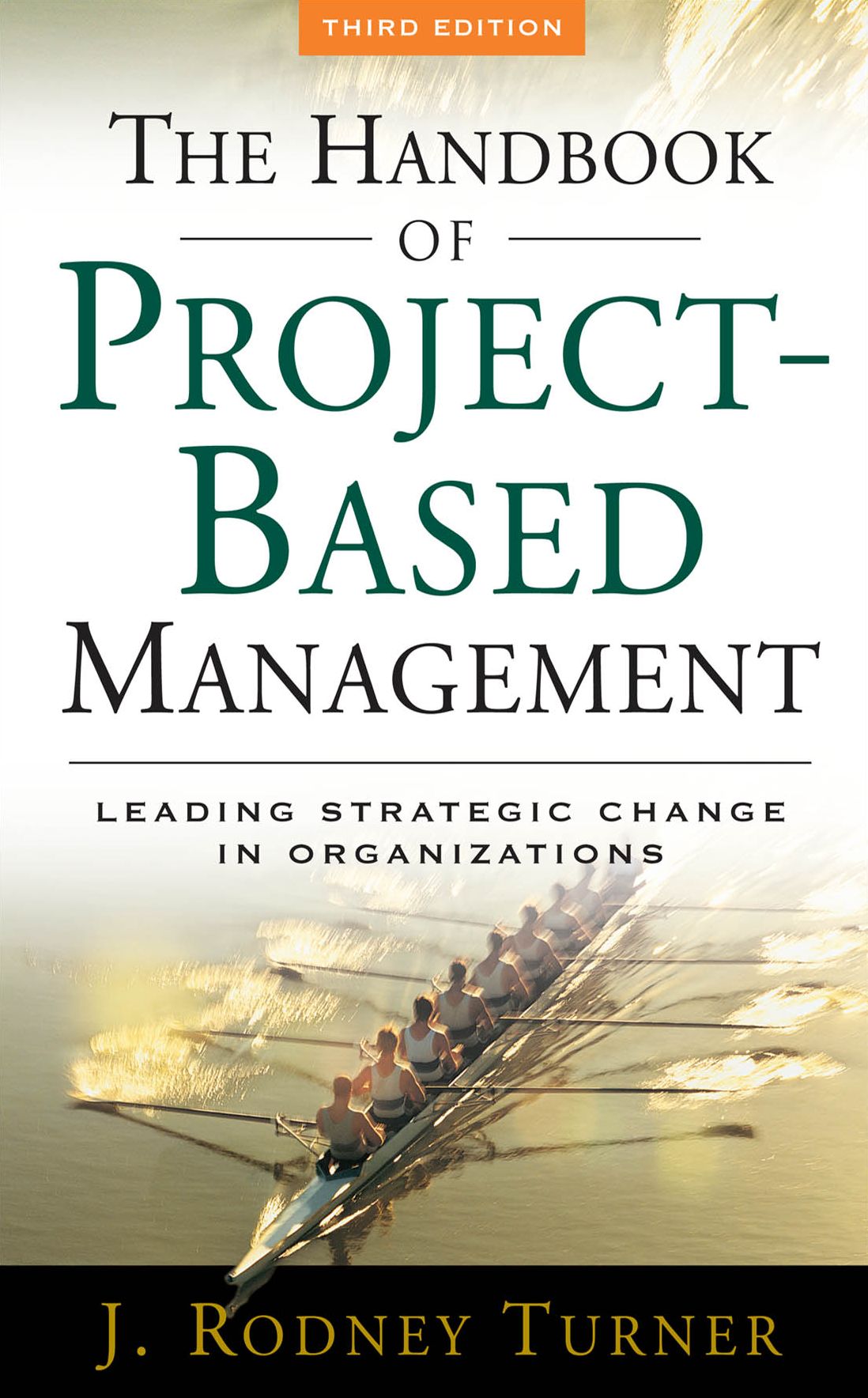 The Handbook of Project-based Management: Leading Strategic Change in Organizations