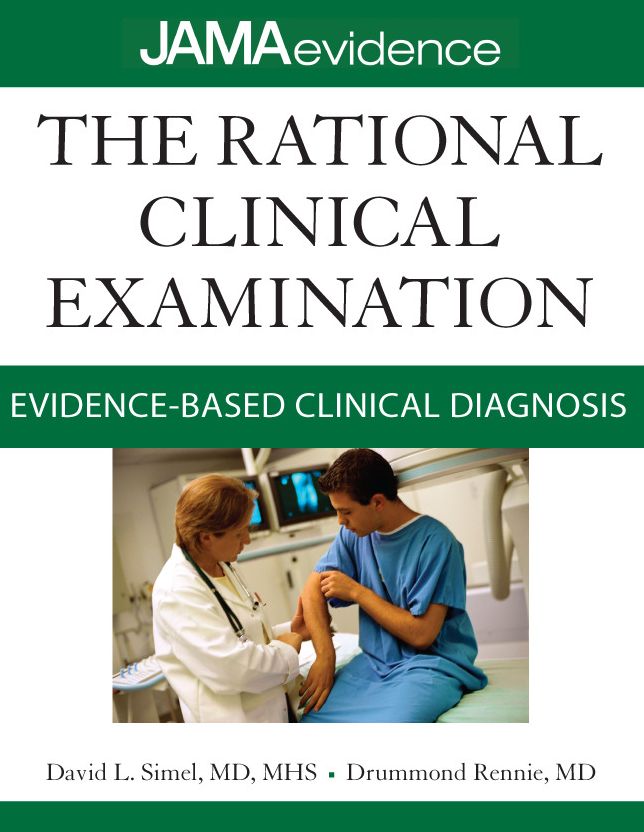 The Rational Clinical Examination: Evidence-Based Clinical Diagnosis