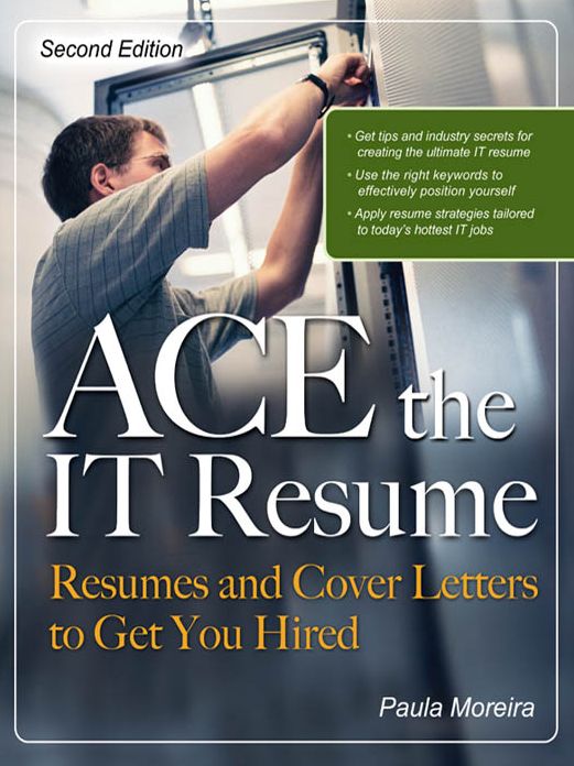 ACE the IT Resume: Resumes and Cover Letters to Get You Hired