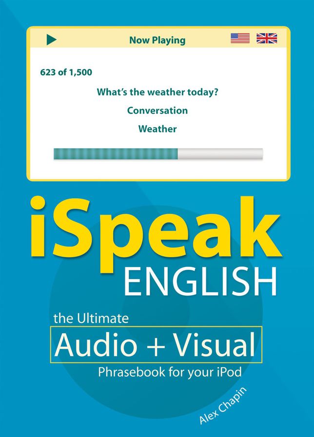 iSpeak English Phrasebook: The Ultimate Audio + Visual Phrasebook for Your iPod