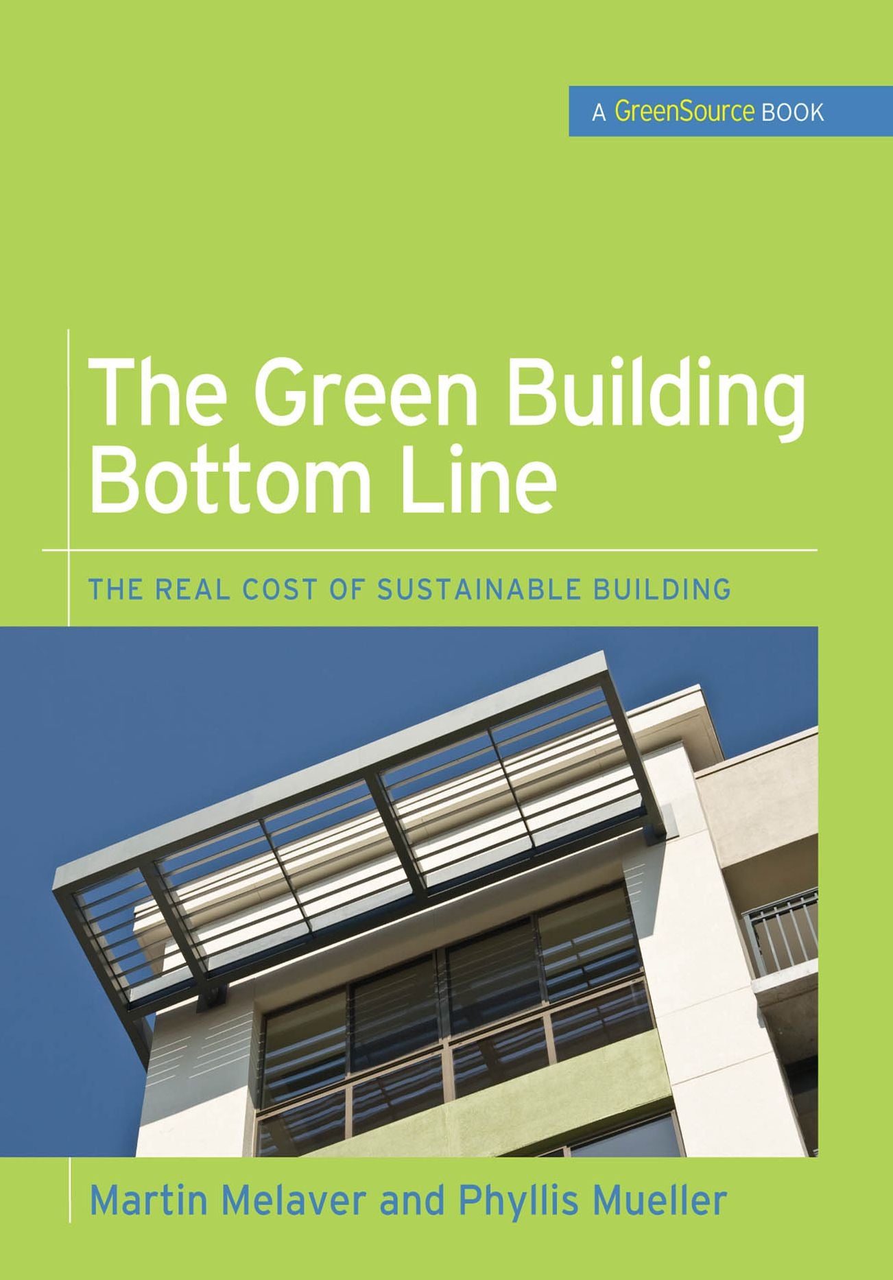 The Green Building Bottom Line (GreenSource Books; Green Source): The Real Cost of Sustainable Building