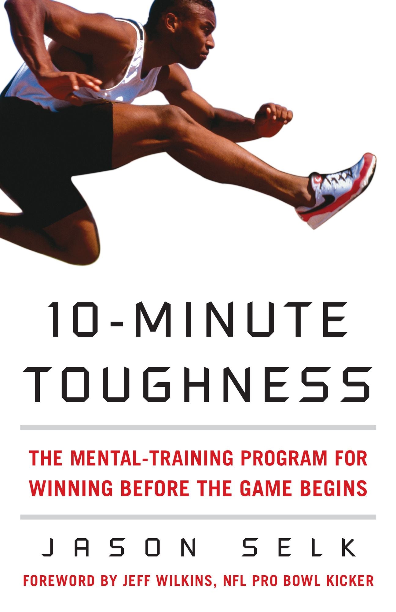 10-Minute Toughness: The Mental Training Program for Winning Before the Game Begins