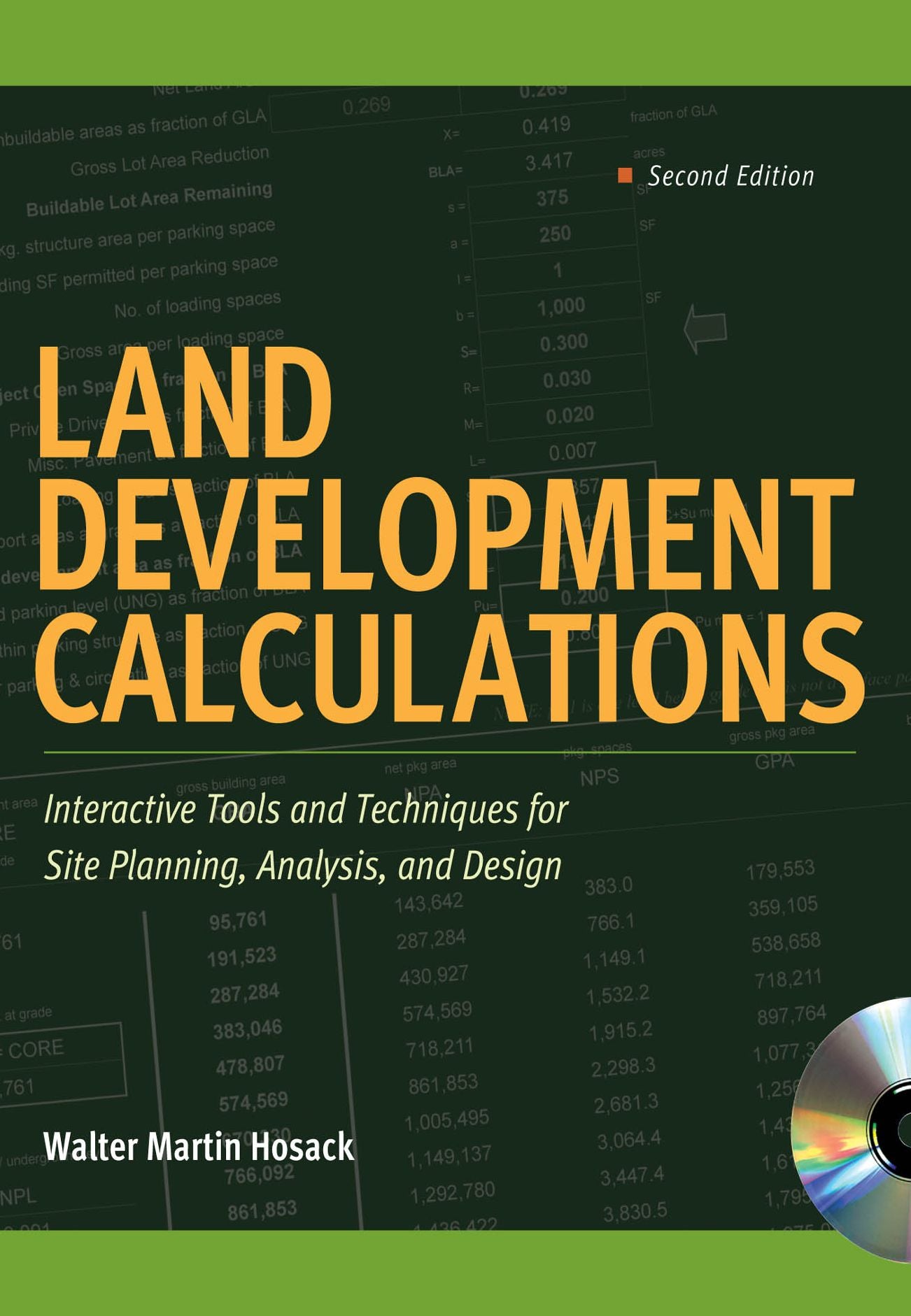 Land Development Calculations: Interactive Tools and Techniques for Site Planning, Analysis, and Design: Interactive Tools and Techniques for Site Planning, Analysis, and Design