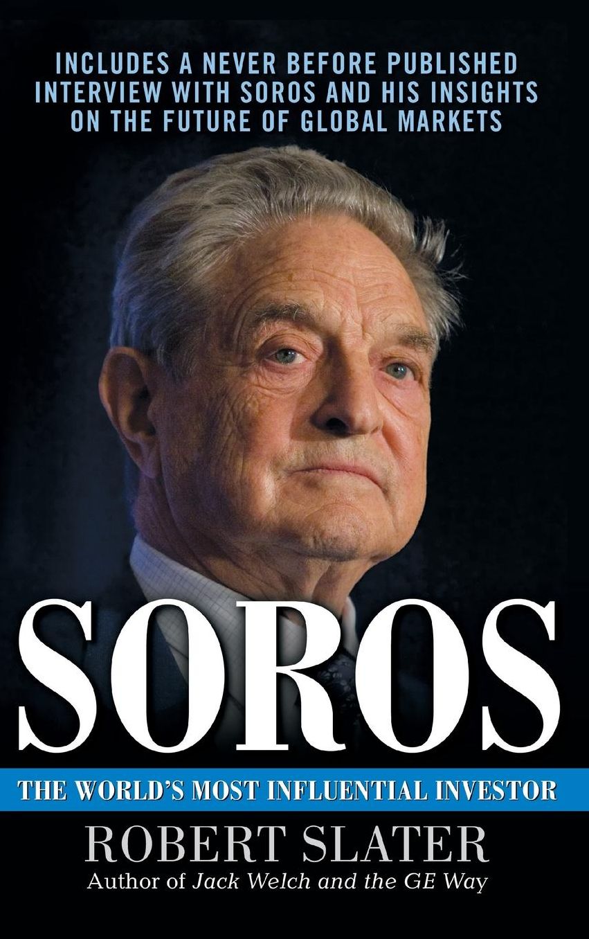 Soros: The Life, Ideas, and Impact of the World's Most Influential Investor
