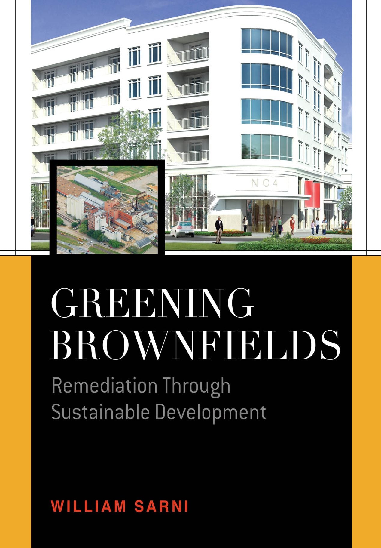 Greening Brownfields: Remediation Through Sustainable Development: Remediation Through Sustainable Development