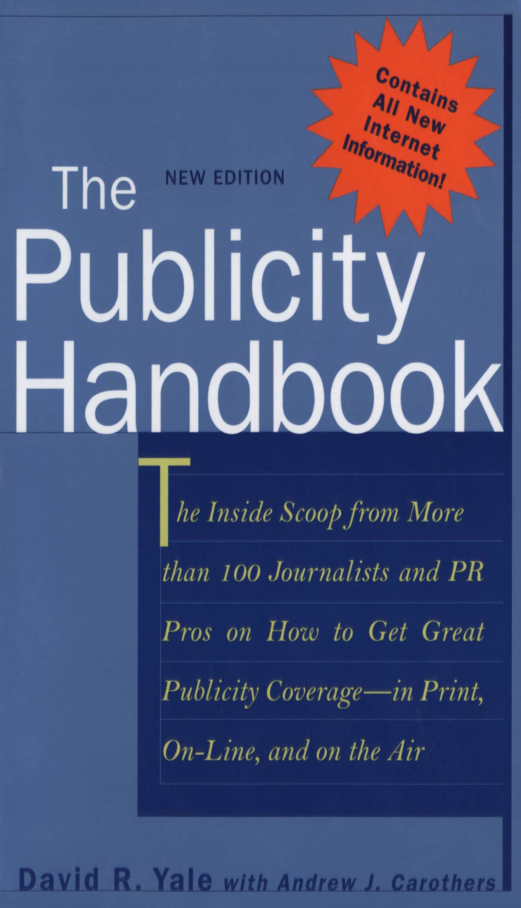 The Publicity Handbook, New Edition: The Inside Scoop from More than 100 Journalists and PR Pros on How to Get Great Publicity Coverage