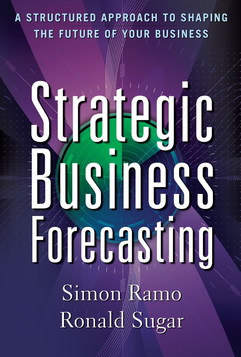 Strategic Business Forecasting: A Structured Approach to Shaping the Future of Your Business
