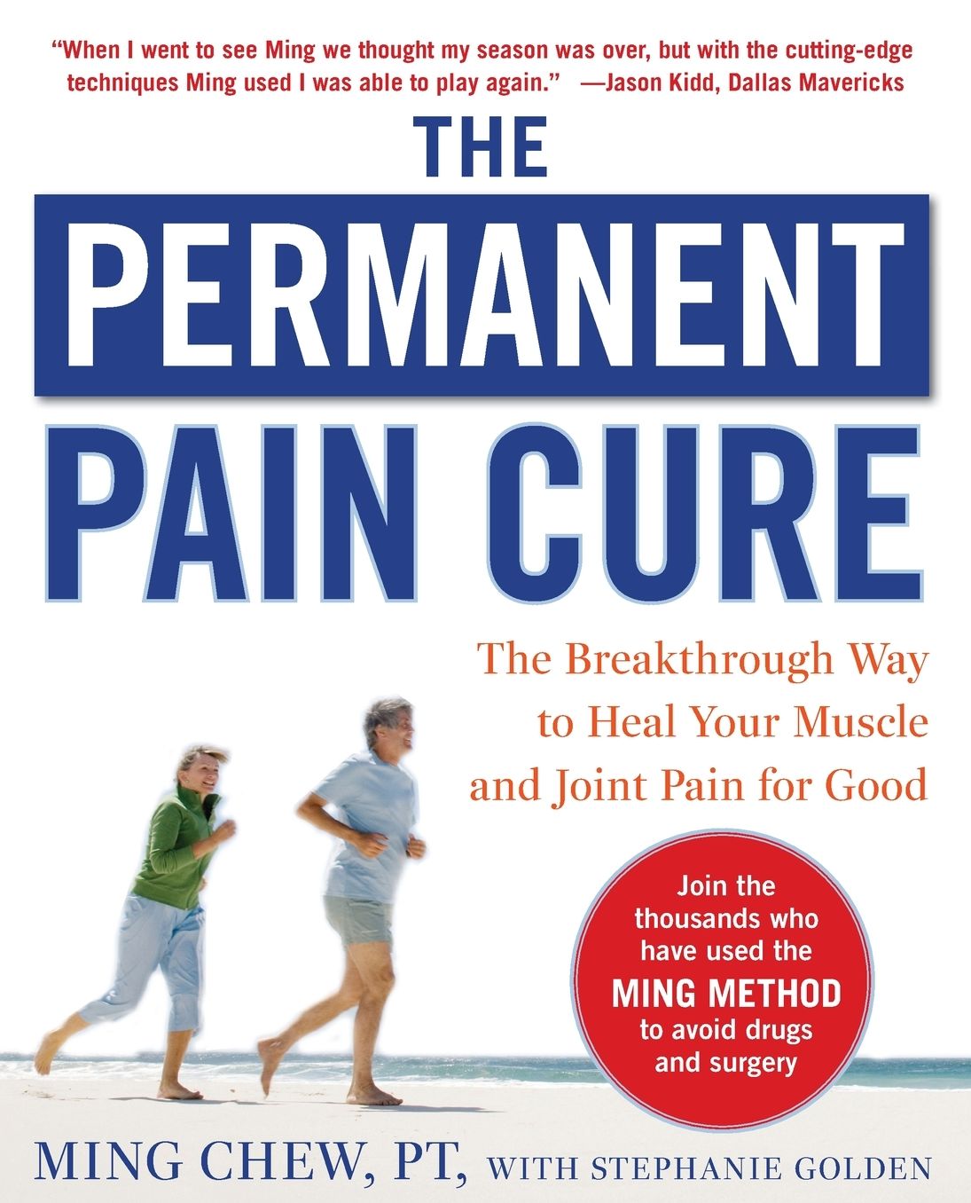 The Permanent Pain Cure: The Breakthrough Way to Heal Your Muscle and Joint Pain for Good