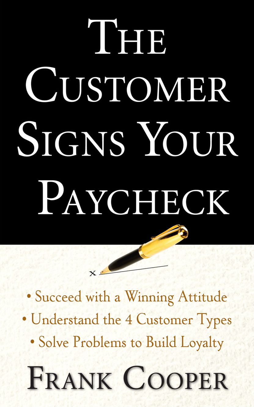 The Customer Signs Your Paycheck