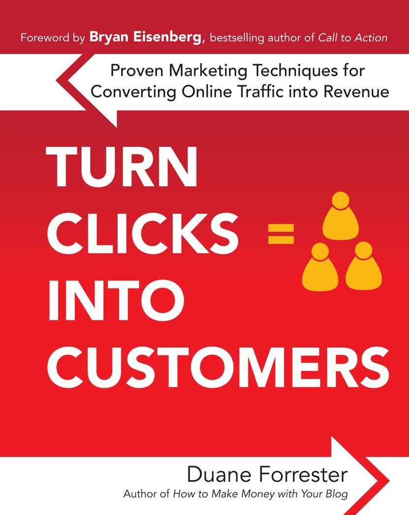 Turn Clicks Into Customers: Proven Marketing Techniques for Converting Online Traffic into Revenue