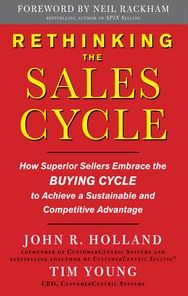 Rethinking the Sales Cycle: How Superior Sellers Embrace the Buying Cycle to Achieve a Sustainable and Competitive Advantage