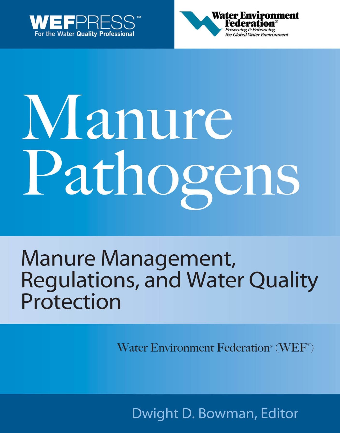 Manure Pathogens: Manure Management, Regulations, and Water Quality Protection: Manure Management, Regulation, and Water Quality Protection