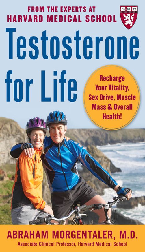 Testosterone for Life: Recharge Your Vitality, Sex Drive, Muscle Mass, and Overall Health