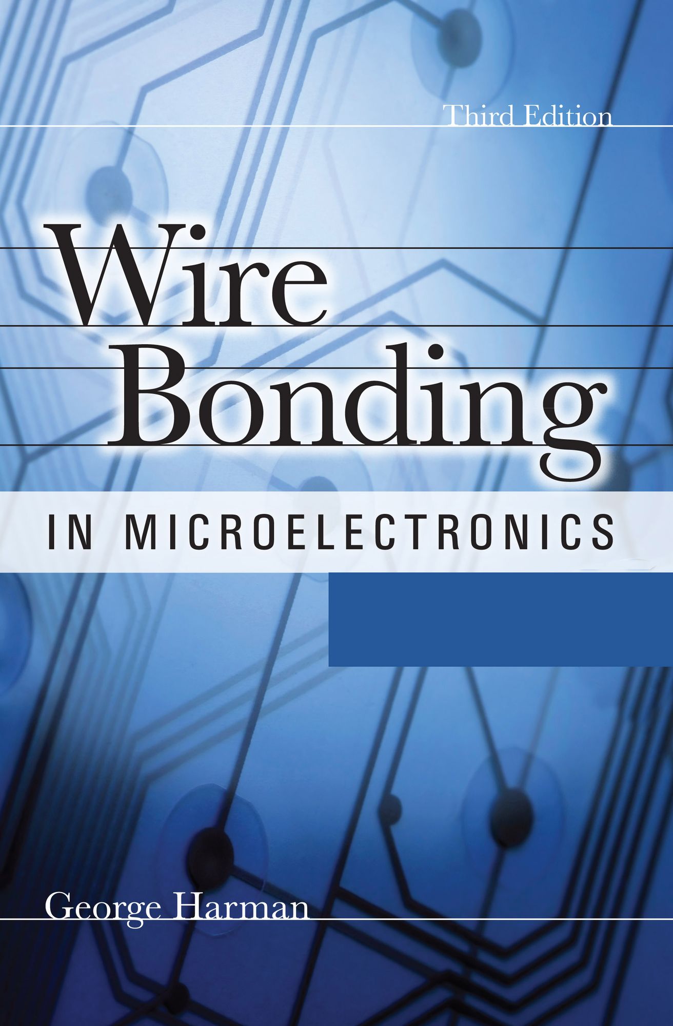 WIRE BONDING IN MICROELECTRONICS, 3/E