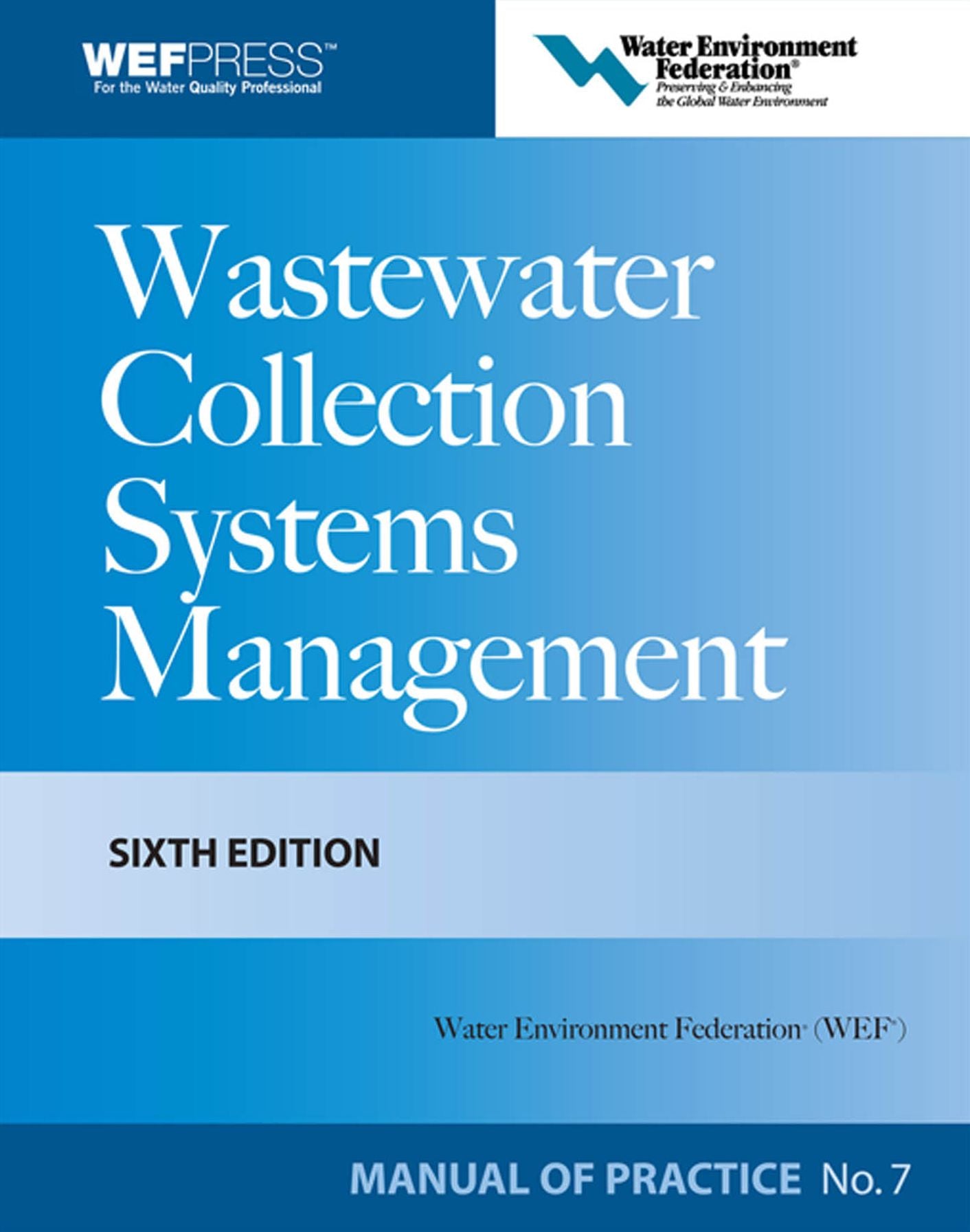 Wastewater Collection Systems Management MOP 7, Sixth Edition