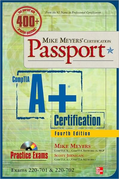 Mike Meyers' CompTIA A+ Certification Passport (Exams 220-701 & 220-702)