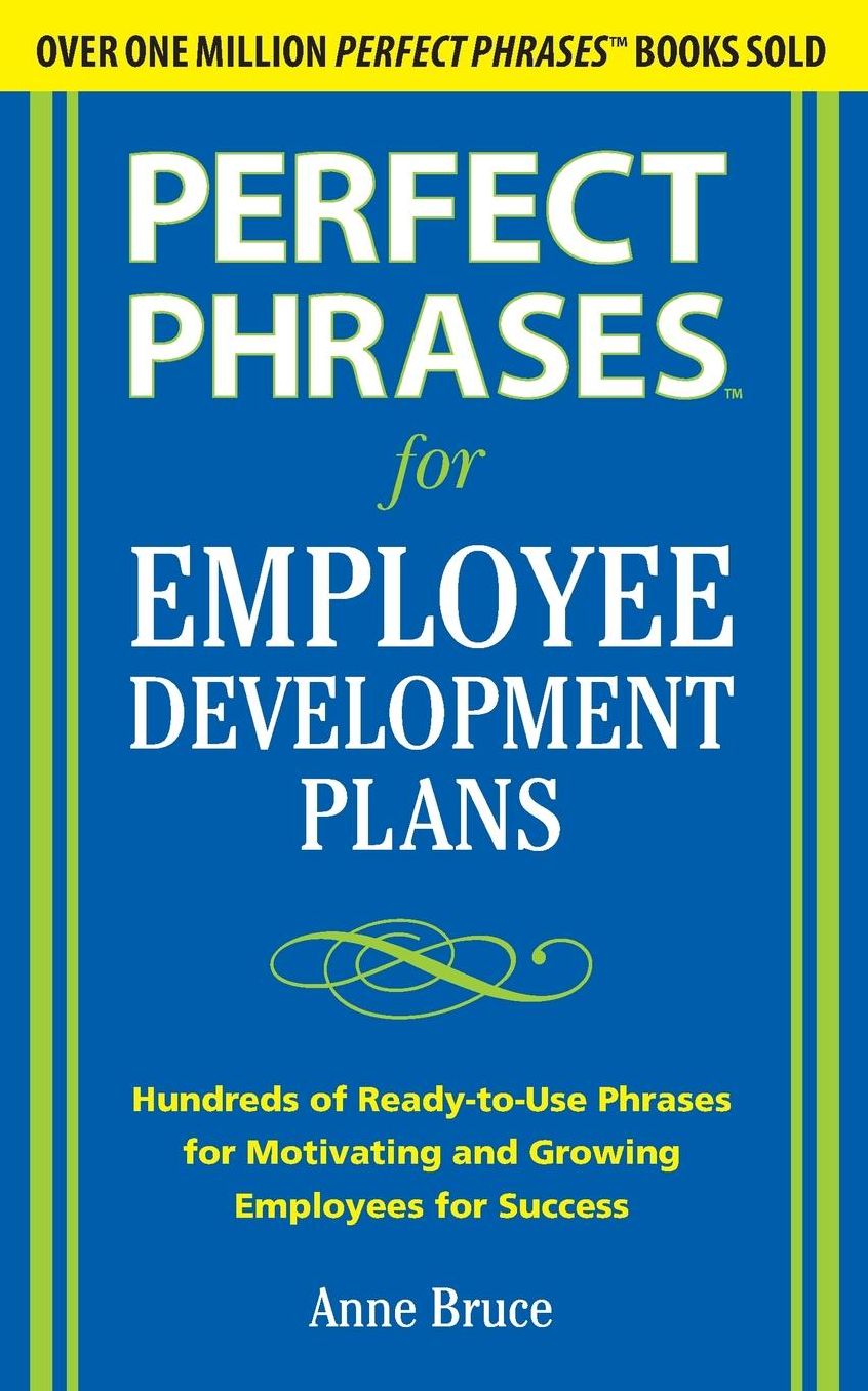 Perfect Phrases for Employee Development Plans