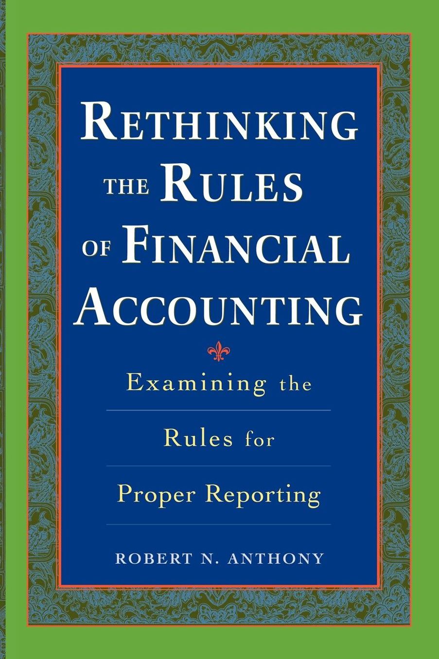 Rethinking The Rules Of Financial Accounting