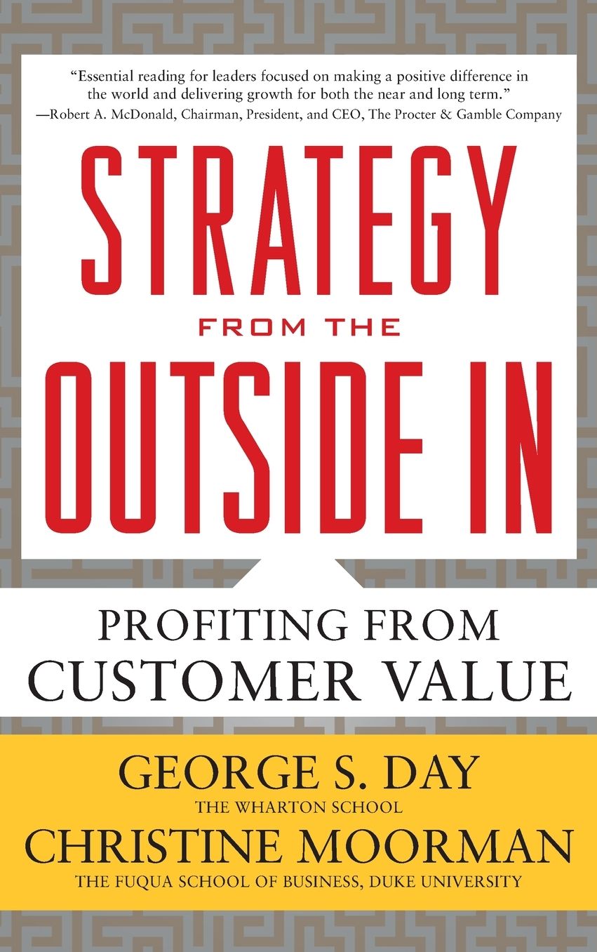 Strategy from the Outside In: Profiting from Customer Value