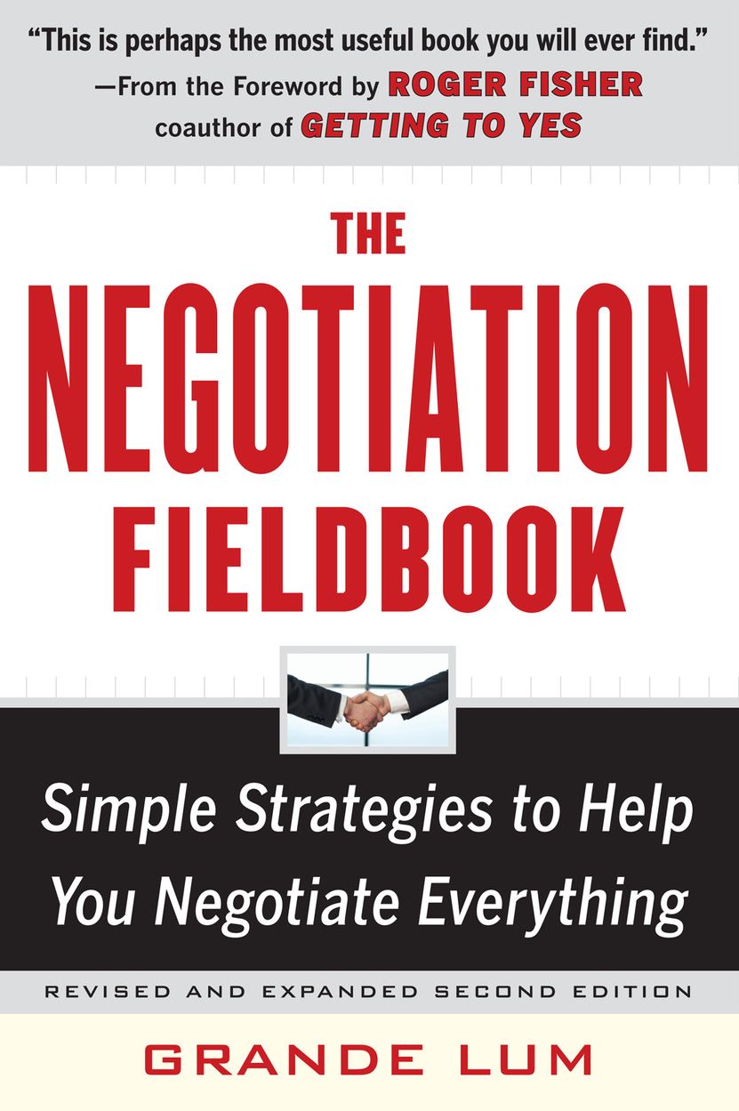 The Negotiation Fieldbook, Second Edition: Simple Strategies to Help You Negotiate Everything