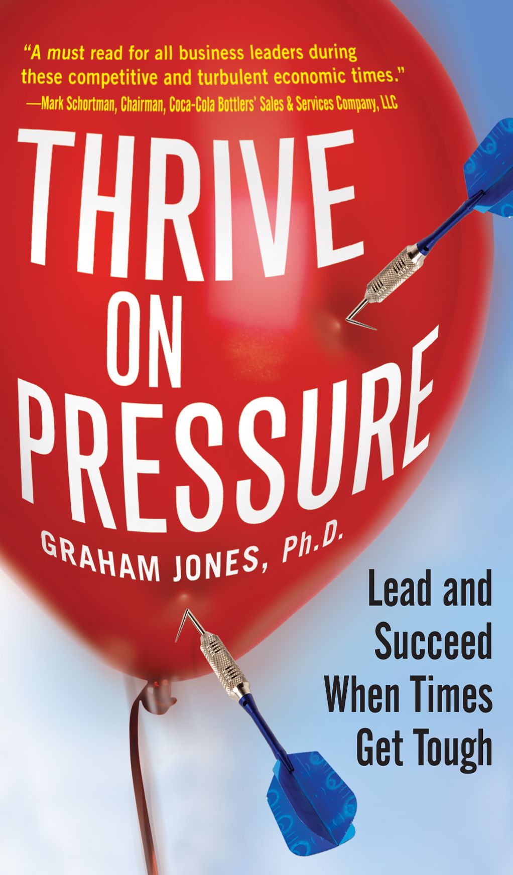 Thrive on Pressure: Lead and Succeed When Times Get Tough