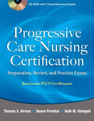 Progressive Care Nursing Certification: Preparation, Review, and Practice Exams