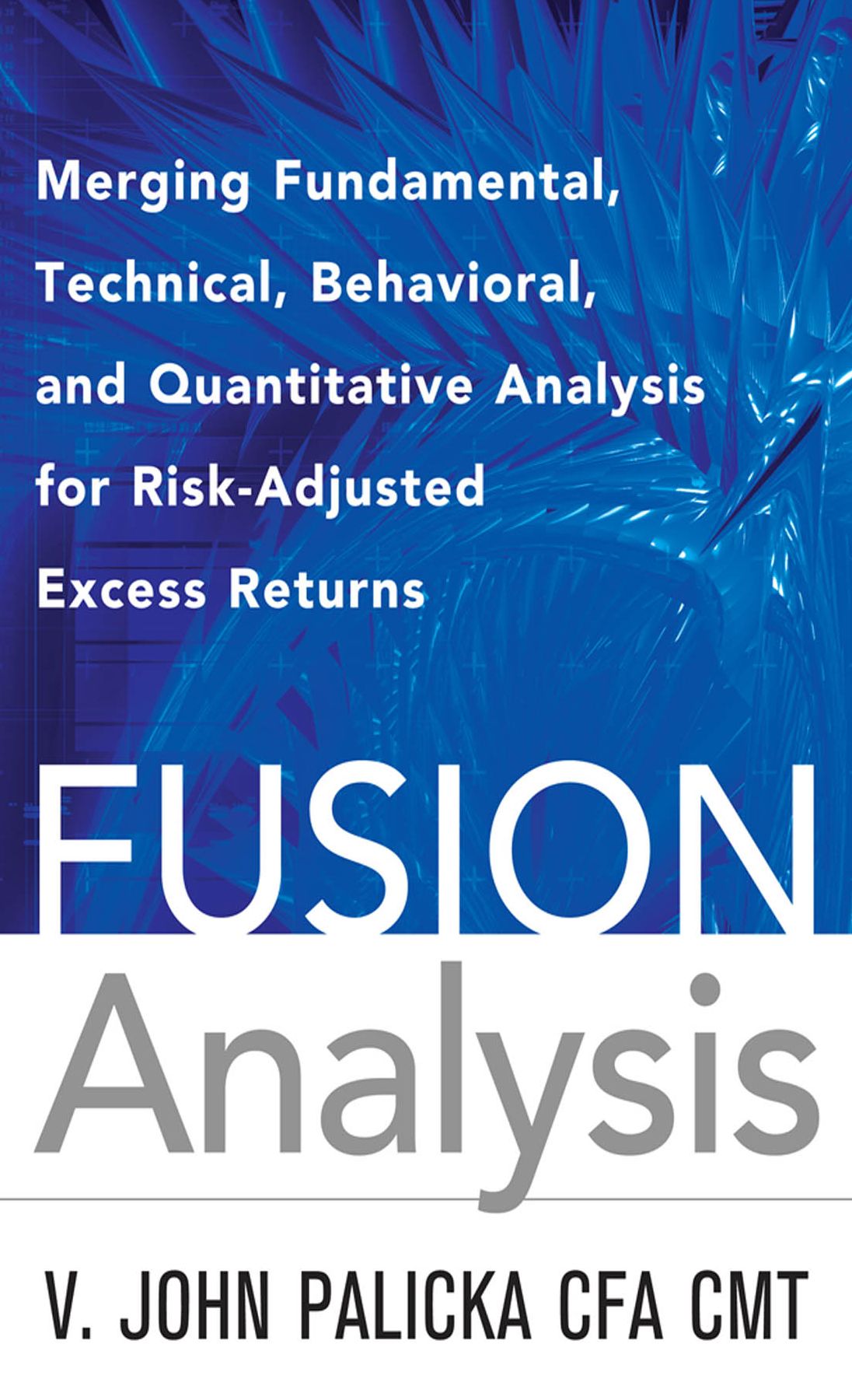 Fusion Analysis: Merging Fundamental and Technical Analysis for Risk-Adjusted Excess Returns