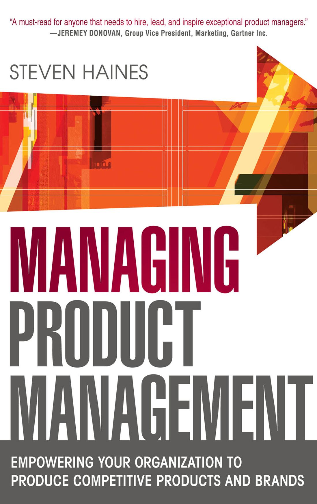 Managing Product Management: Empowering Your Organization to Produce Competitive Products and Brands