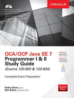 OCA/OCP Java SE 7 Programmer I &amp; II Study Guide (Exams 1Z0-803 &amp; 1Z0-804)